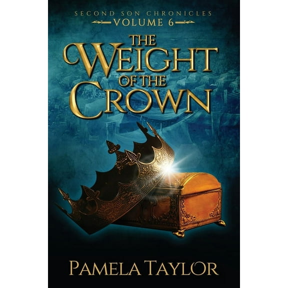 Second Son Chronicles The Weight of the Crown, Book 6, (Paperback)