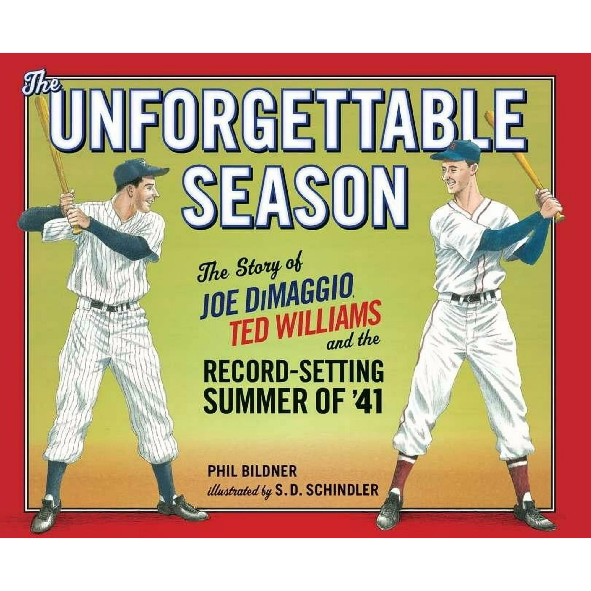 The Unforgettable Season: The Story of Joe Dimaggio, Ted Williams and the Record-Setting Summer of '41