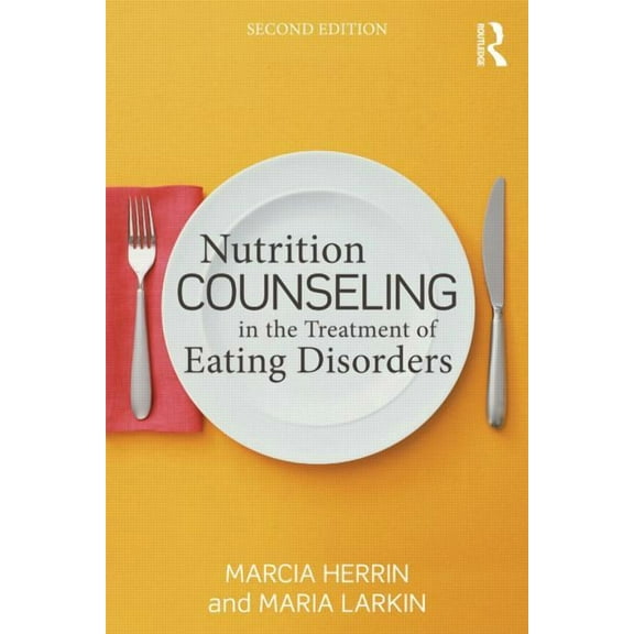 Nutrition Counseling in the Treatment of Eating Disorders, (Paperback)