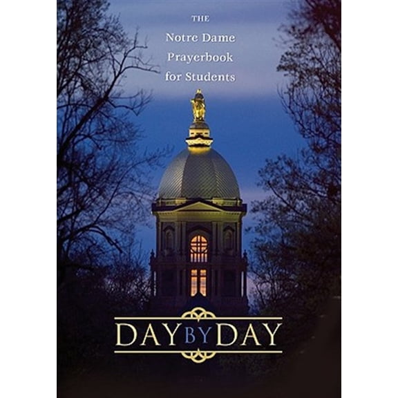 Pre-Owned Day by Day: The Notre Dame Prayer Book for Students (Paperback) 159471018X 9781594710186