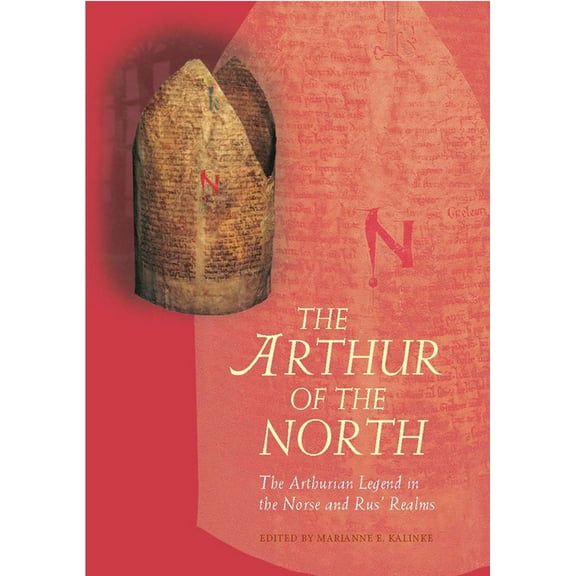 Arthurian Literature in the Middle Ages: The Arthur of the North : The Arthurian Legend in the Norse and Rus' Realms (Paperback)