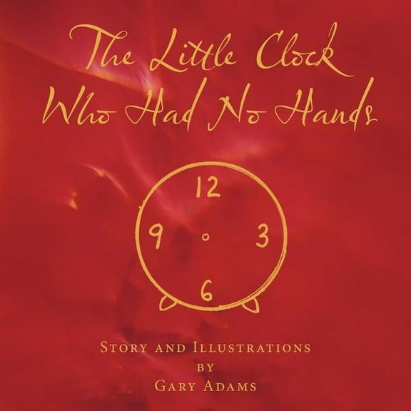 The Little Clock Who Had No Hands (Paperback)