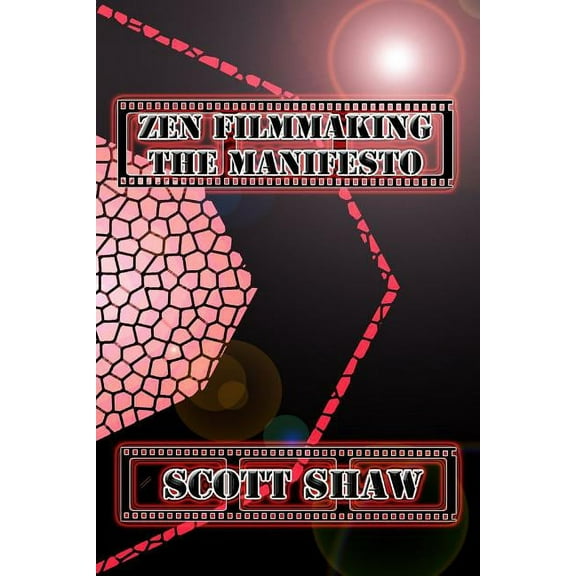 Zen Filmmaking The Manifesto (Paperback)