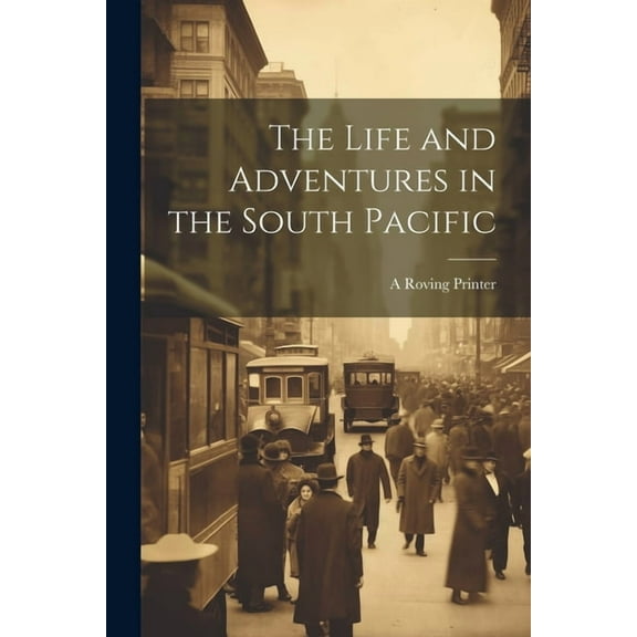 The Life and Adventures in the South Pacific