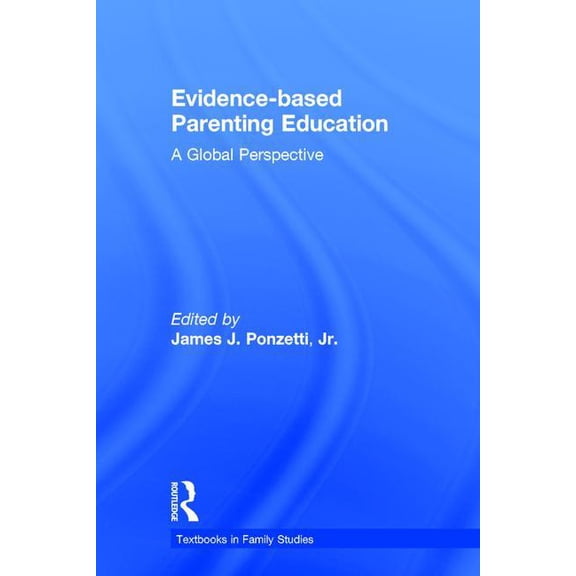 Textbooks in Family Studies Evidence-Based Parenting Education: A Global Perspective, (Hardcover)
