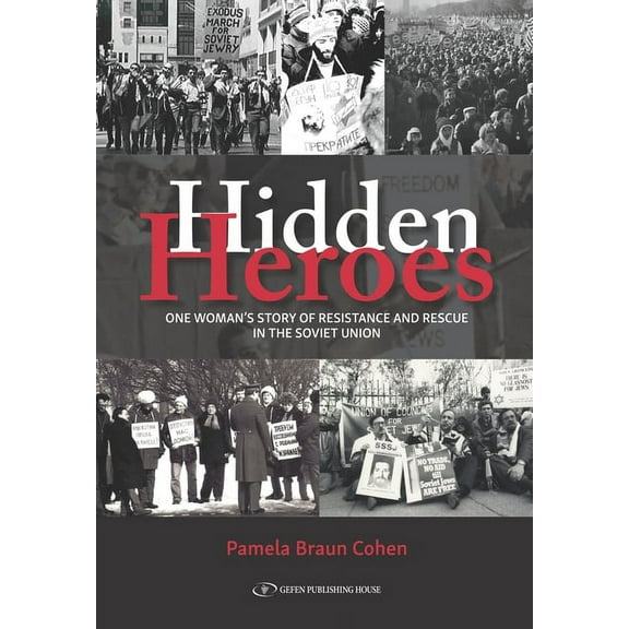 Hidden Heroes: One Woman's Story of Resistance and Rescue in the Soviet Union, (Paperback)