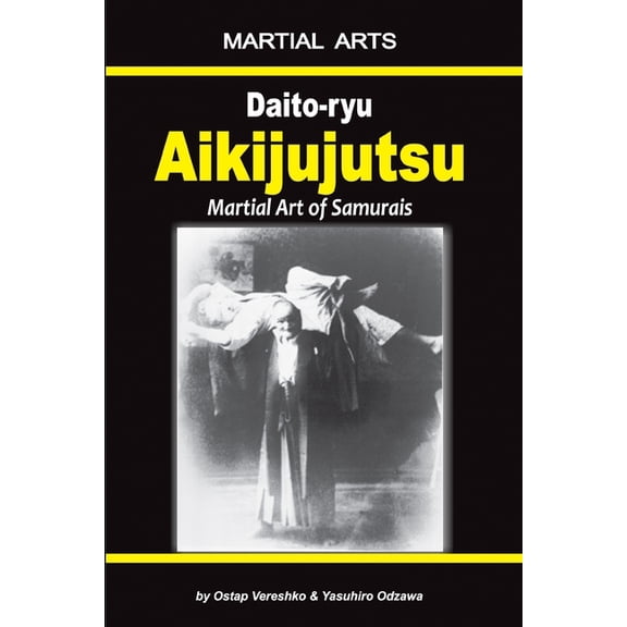 Daito-ryu Aikijujutsu: Martial art of Samurais, (Paperback)