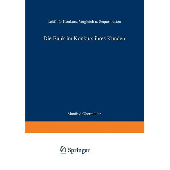 Das Bankrecht Die Bank Im Konkurs Ihres Kunden: Leitfaden FÃ¼r Konkurs, Vergleich Und Sequestration, (Paperback)