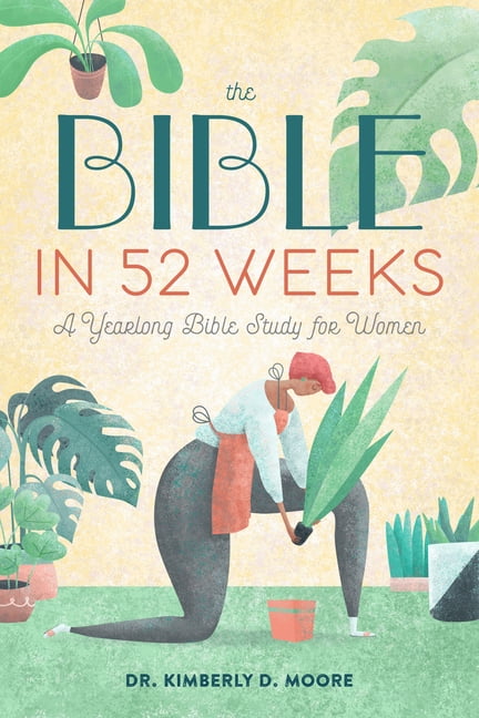 Bible in 52 Weeks: The Bible in 52 Weeks : A Yearlong Bible Study for Women (Paperback)