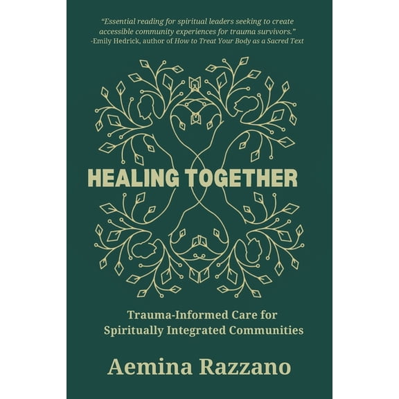 Healing Together: Trauma Informed Care for Spiritually Integrated Communities, (Paperback)