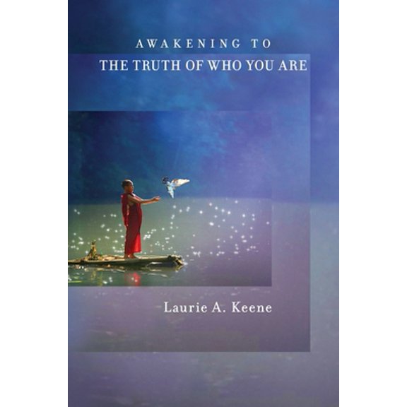 Pre-Owned Awakening to The Truth of Who You Are (Paperback) 1548001775 9781548001773