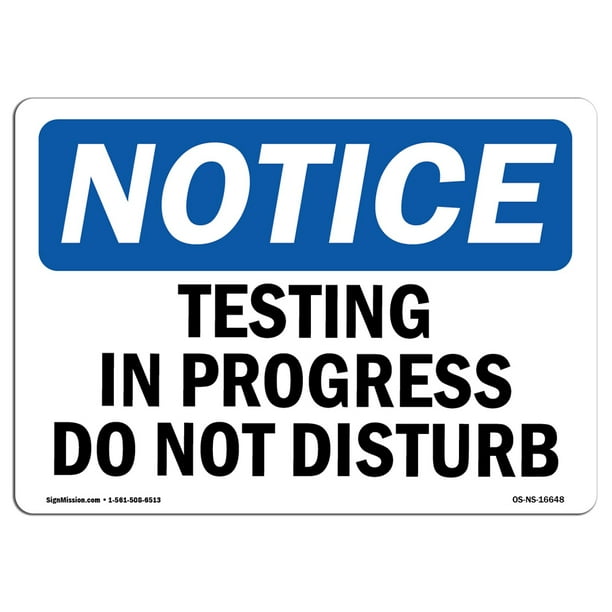 Osha Notice Signs Notice Testing In Progress Do Not Disturb Sign Extremely Durable Made In The Usa Signs Or Heavy Duty Vinyl Label Protect Your Warehouse Business Osha Notice Signs Notice Testing In Progress Do Not Disturb Sign Extremely Durable Made In The Usa Signs Or Heavy Duty Vinyl Label Protect Your Warehouse Business