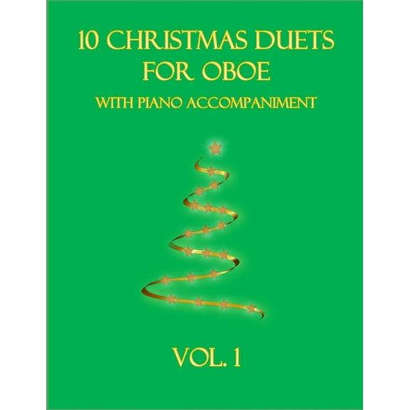 10 Christmas Duets for Oboe with Piano Accompaniment: Vol. 1 (Paperback) by B C Dockery