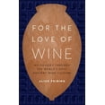 thumbnail image 1 of Pre-Owned For the Love of Wine: My Odyssey Through the World's Most Ancient Wine Culture (Hardcover) 1612347649 9781612347646, 1 of 1