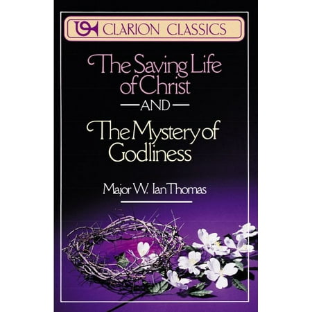 Clarion Classics: The Saving Life of Christ and the Mystery of Godliness (Paperback)
