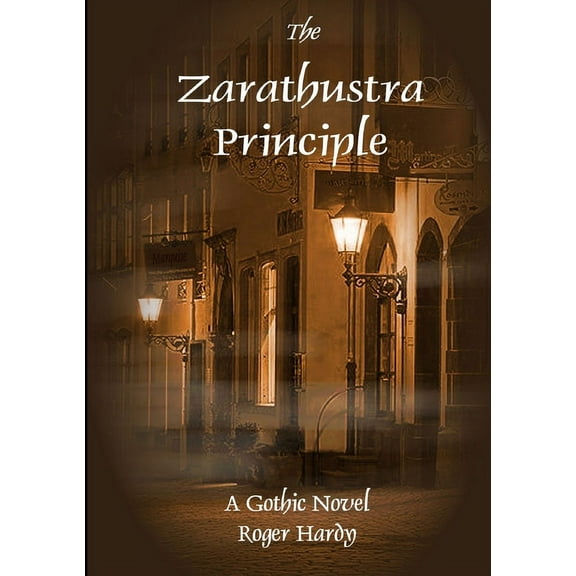 The Zarathustra Principle, (Paperback)