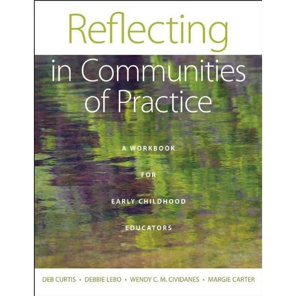 Reflecting in Communities of Practice: A Workbook for Early Childhood Educators, (Paperback)