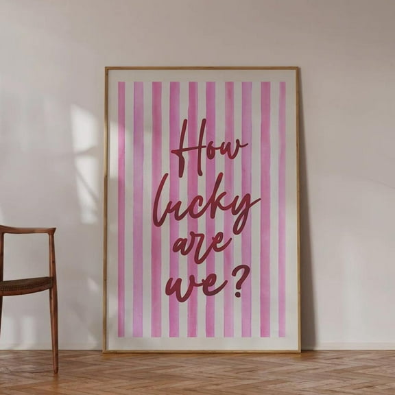 How Lucky Are We Wall Print, Trendy Aesthetic Home Decor, Pink Painted Stripe, Girly Wall Art Dorm Preppy Inspiring Decor Wall Art, Modern Wall Decor, 8x12 UNFRAMED