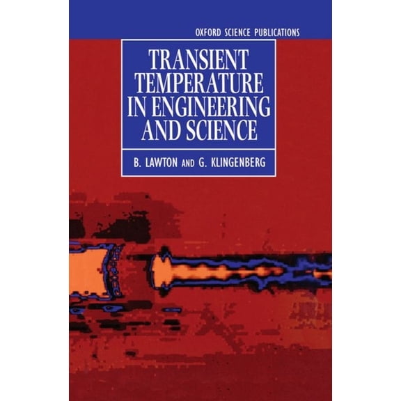 Oxford Science Publications Transient Temperatures in Engineering and Science, (Hardcover)