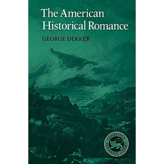 Pre-Owned The American Historical Romance (Paperback) 0521389372 9780521389372