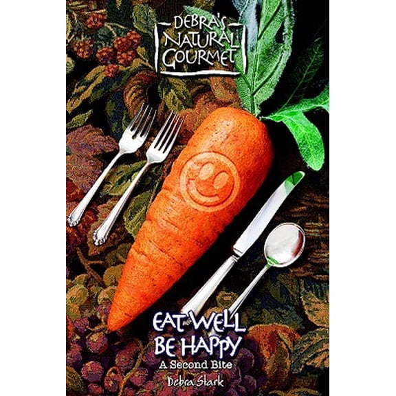 Eat Well Be Happy - A Second Bite Paperback Debra Stark
