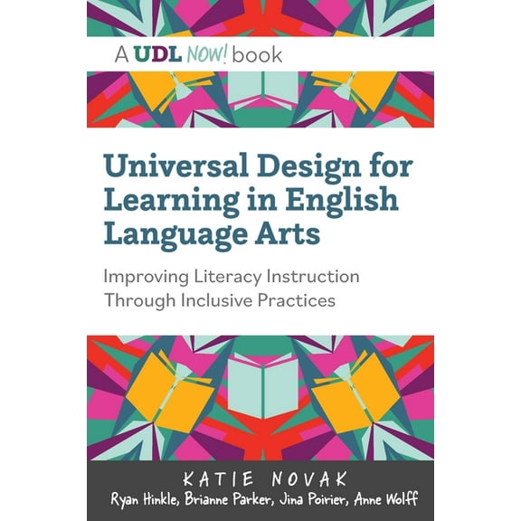 Udl Now! Universal Design for Learning in English Language Arts: Improving Literacy Instruction Through Inclusive Practices, (Paperback)