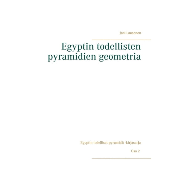 Egyptin todellisten pyramidien geometria, (Paperback)