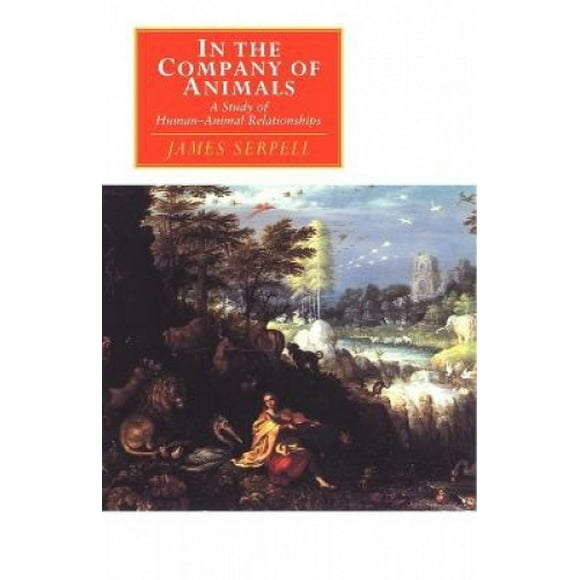 In the Company of Animals: A Study of Human-Animal Relationships (Canto Original Series)