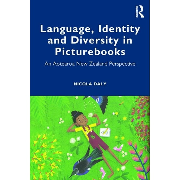 Language, Identity and Diversity in Picturebooks: An Aotearoa New Zealand Perspective, (Paperback)