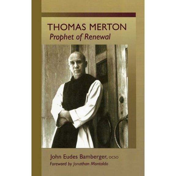 Monastic Wisdom Series: Thomas Merton : Prophet of Renewal (Series #4) (Paperback)