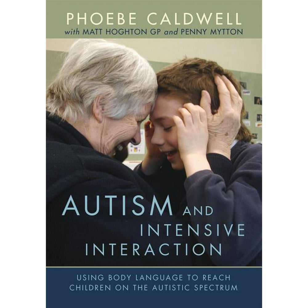 Autism and Intensive Interaction Using Body Language to Reach Children