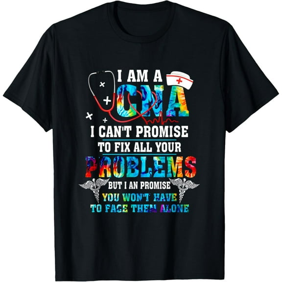 I Am A Cna I Can't Promise To Fix All Your Problems Promise T-ShirtMen and women can wear, black T-shirts, gifts. Age: M,L，XL 2XL, 3XL, 296XL