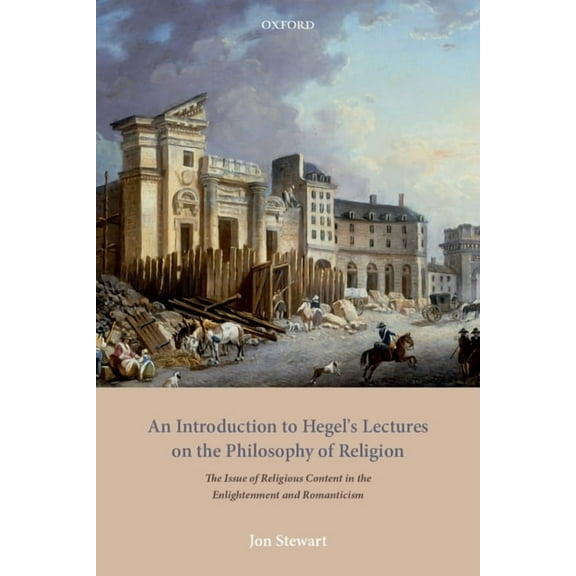 An Introduction to Hegel's Lectures on the Philosophy of Religion: The Issue of Religious Content in the Enlightenment a, (Hardcover)