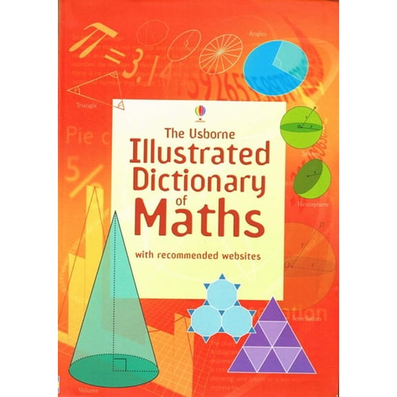Pre-Owned Illustrated Dictionary of Maths (Usborne Illustrated Dictionaries) (Usborne Illustrated Dictionaries) (Usborne Illustrated Dictionaries) (Paperback) 0746080522 9780746080528