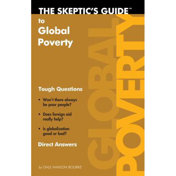 Pre-Owned The Skeptic's Guide To Global Poverty (The Skeptic's Guide) (Paperback) 1932805575 9781932805574