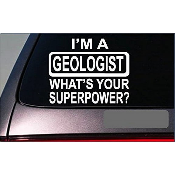 Geologist Superpower *G412* decal 8" sticker rocks formation fossil dinosaur