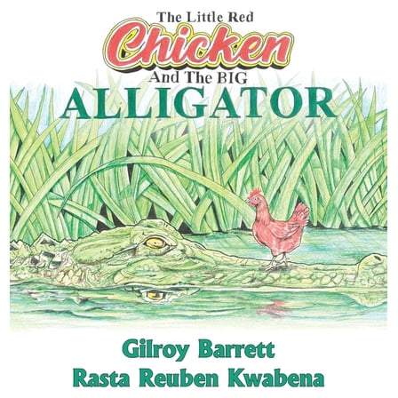 The Little Red Chicken & The Big Alligator, (Hardcover)