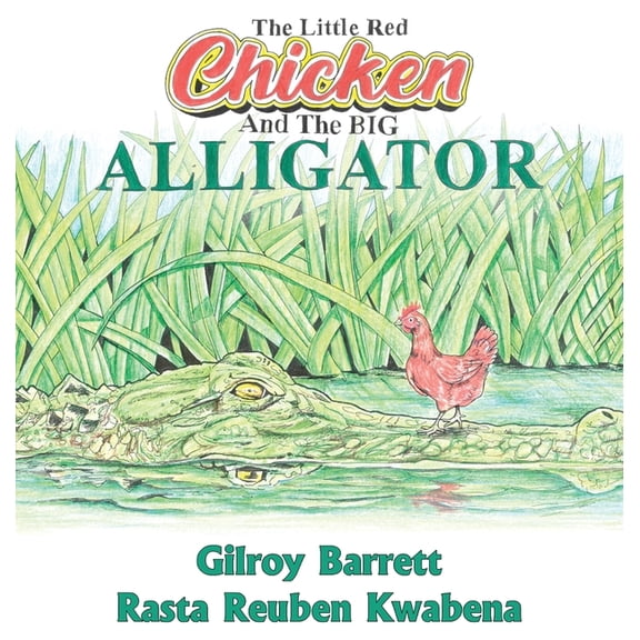 The Little Red Chicken & The Big Alligator, (Hardcover)
