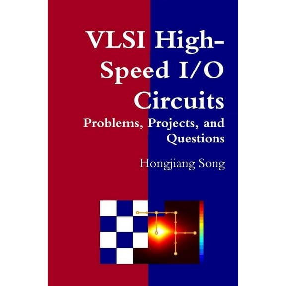 VLSI High-Speed I/O Circuits - Problems, Projects, and Questions (Paperback)
