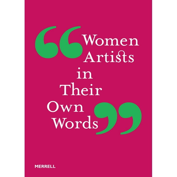 Women Artists in Their Own Words, (Hardcover)