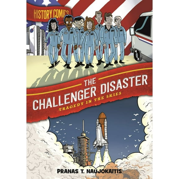 History Comics History Comics: The Challenger Disaster: Tragedy in the Skies, (Paperback)