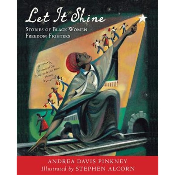 Pre-Owned Let It Shine: Stories of Black Women Freedom Fighters (Paperback) 0547906048 9780547906041
