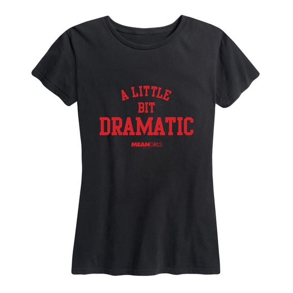 Mean Girls - A Little Bit Dramatic - Women's Short Sleeve Graphic T-Shirt
