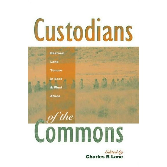 Custodians of the Commons: Pastoral Land Tenure in Africa, (Paperback)
