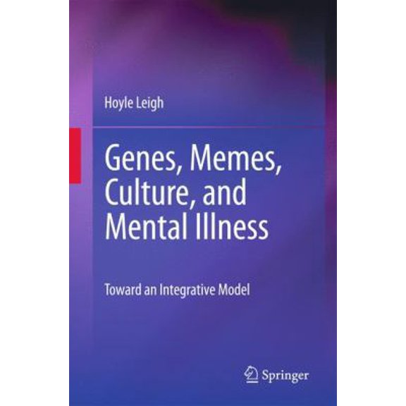 Pre-Owned Genes, Memes, Culture, and Mental Illness: Toward an Integrative Model (Hardcover) 1441956700 9781441956705
