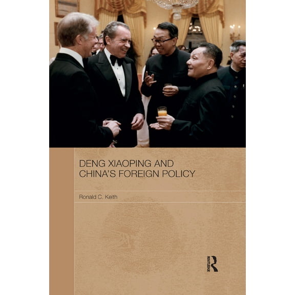 Routledge Contemporary China Deng Xiaoping and China's Foreign Policy, (Paperback)