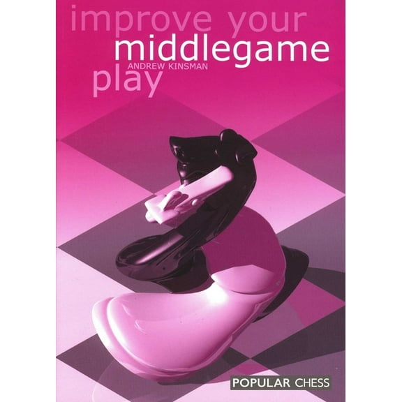 Improve Your Middlegame Play, (Paperback)