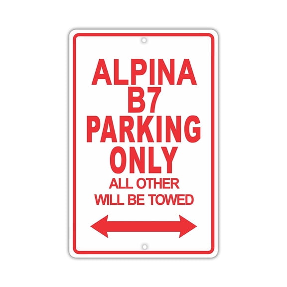 ALPINA B7 Parking Only All Others Towed Novelty Aluminum Metal Sign