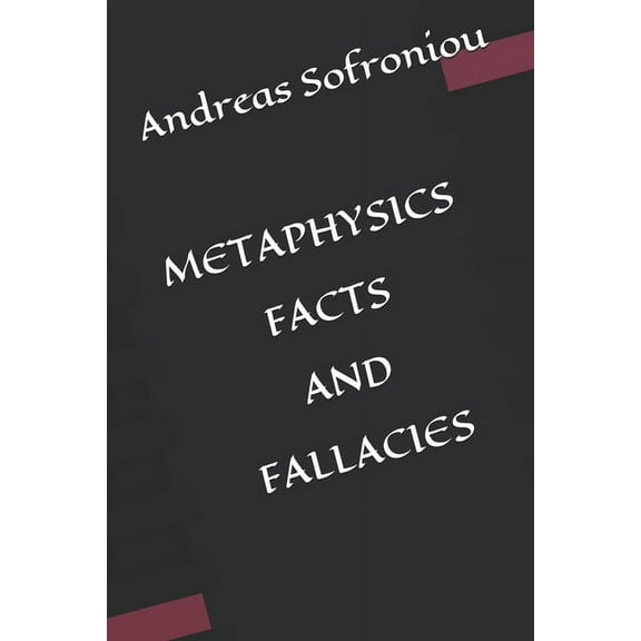 Metaphysics Fact S and Fallacies (Paperback)