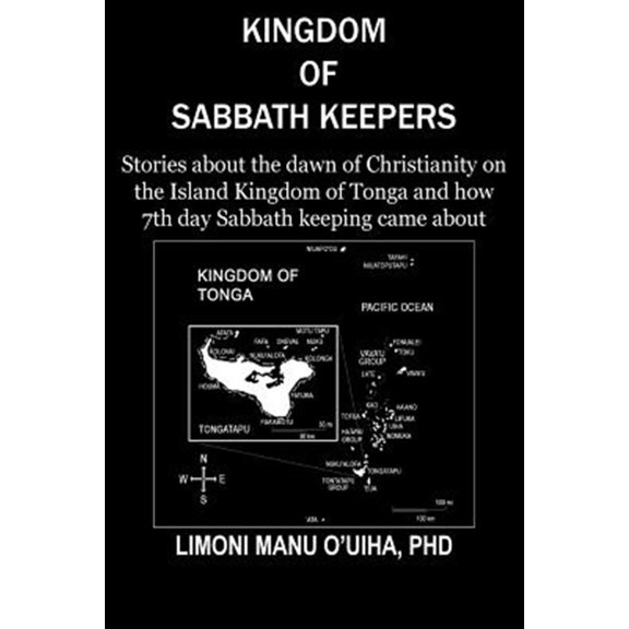 Pre-Owned Kingdom of Sabbath-Keepers: Stories about the dawn of Christianity on the Island Kingdom of Tonga (Paperback) by L M O'Uiha